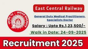 East Central Railway Recruitment 2025 – Walk in for 05 General Duty Medical Practitioners, Specialists Doctor Posts