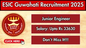 ESIC Guwahati Junior Engineer Recruitment 2025 - Apply Offline for 03 Posts by Sept 30