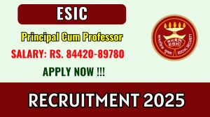 ESIC Principal Cum Professor Recruitment 2025 – Walk in