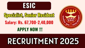 ESIC Recruitment 2025 – Walk in for 10 Specialist, Senior Resident Posts