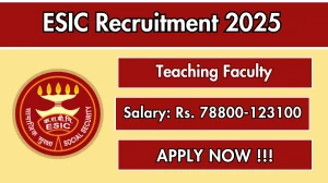 ESIC Teaching Faculty Recruitment 2025 – Walk in