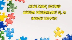 False start, exiting Boston roundabout (3, 2) Minute Cryptic Answer 07 September 2025