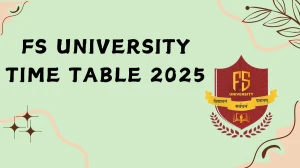 FS University Time Table 2025 Declared for UG Course @ fsu.edu.in Details Here FS University Time Table 2025 Declared for UG Course @ fsu.edu.in Details Here