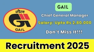 GAIL Chief General Manager Recruitment 2025 - Apply Online for 01 Posts by Oct 17