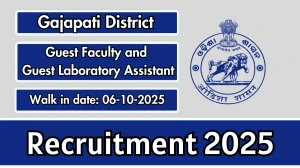 Gajapati District Recruitment 2025 – Walk in for Guest Faculty and Guest Laboratory Assistant Posts