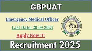 GBPUAT Emergency Medical Officer Recruitment 2025 - Apply Offline by Sep 20