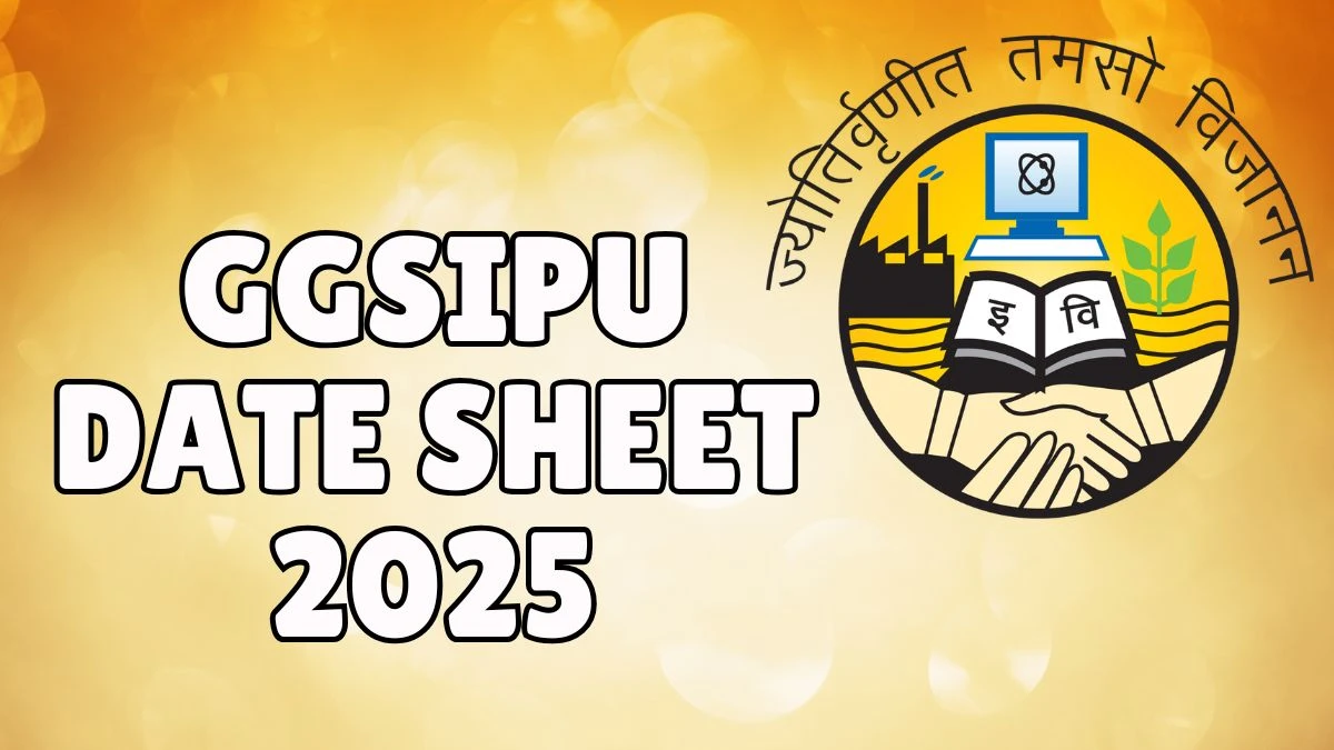 GGSIPU Date Sheet 2025 Out @ ipu.ac.in Details Here