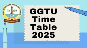 GGTU Time Table 2025 Announced For B.A and B.Sc @ ggtu.ac.in Details Here