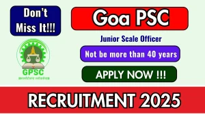Goa PSC Junior Scale Officer Recruitment 2025 - Apply Online for 38 Posts by Sep 19
