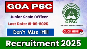 Goa PSC Junior Scale Officer Recruitment 2025 - Apply Online for 38 Posts by Sept 19