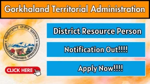 Gorkhaland Territorial Administration District Resource Person Recruitment 2025 – Apply Offline for 04 Posts