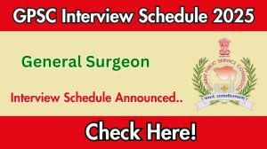 GPSC General Surgeon Interview Schedule 2025 Released Check Date Details at gpsc.gujarat.gov.in GPSC General Surgeon Interview Schedule 2025 Released Check Date Details at gpsc.gujarat.gov.in