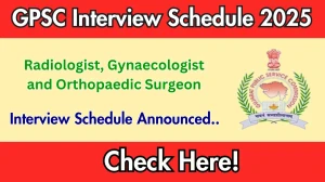 GPSC Radiologist, Gynaecologist and Orthopaedic Surgeon Interview Schedule 2025 Released Check Date Details at gpsc.gujarat.gov.in GPSC Radiologist, Gynaecologist and Orthopaedic Surgeon Interview Schedule 2025 Released Check Date Details at gpsc.gujarat.gov.in