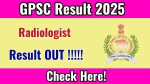 GPSC Radiologist Result 2025 Out at gpsc.gujarat.gov.in, Direct Link to Download Result PDF Here