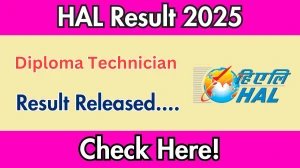 HAL Diploma Technician Result 2025 Out at hal-india.co.in, Direct Link to Download Result PDF Here HAL Diploma Technician Result 2025 Out at hal-india.co.in, Direct Link to Download Result PDF Here