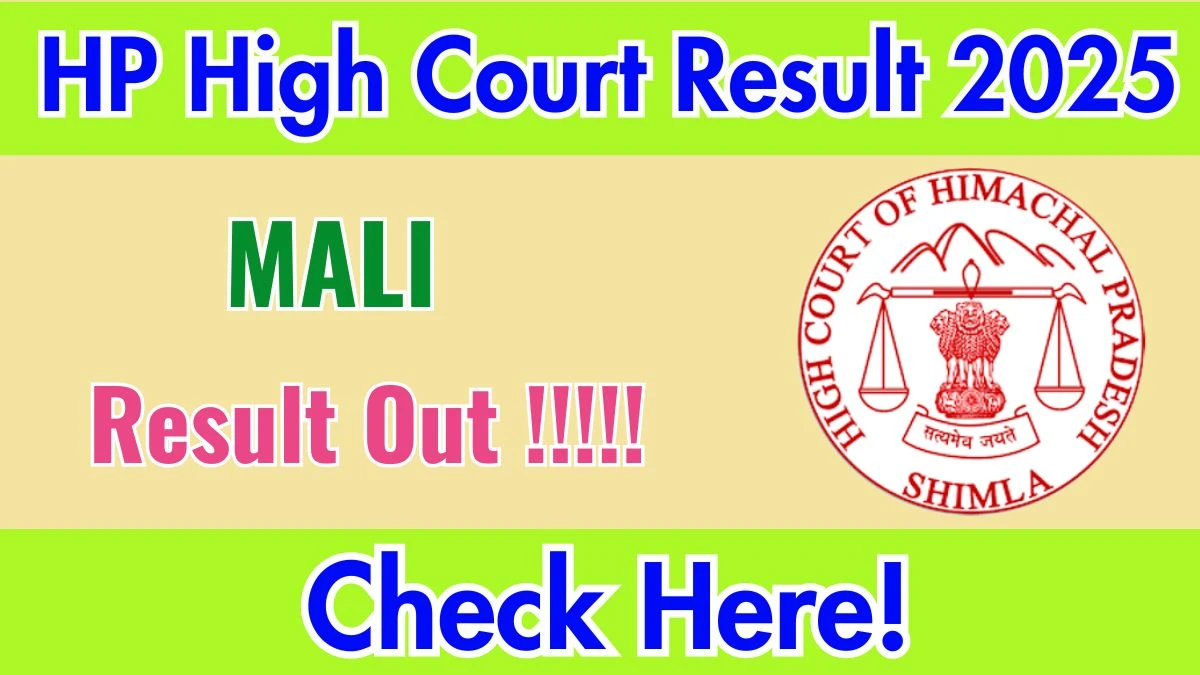 HP High Court MALI Final Result 2025 Out at highcourt.hp.gov.in, Direct Link to Download Result PDF Here