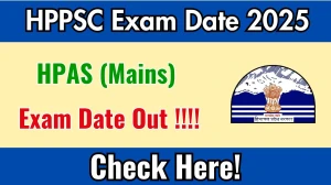 HPPSC HPAS Mains Exam Date 2025 Announced at hppsc.hp.gov.in Exam details here HPPSC HPAS Mains Exam Date 2025 Announced at hppsc.hp.gov.in Exam details here