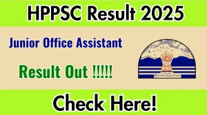 HPPSC Junior Office Assistant Result 2025 Out at hppsc.hp.gov.in, Direct Link to Download Result PDF Here