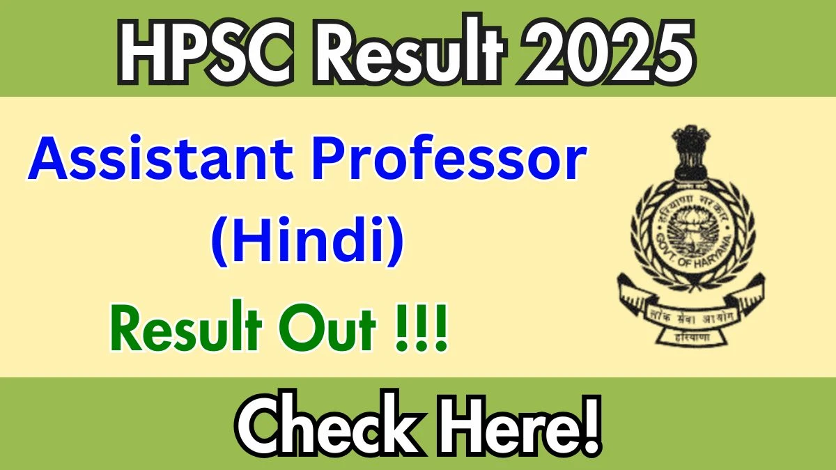 HPSC Assistant Professor (Hindi) Result 2025 Out at hpsc.gov.in, Direct Link to Download Result PDF Here HPSC Assistant Professor (Hindi) Result 2025 Out at hpsc.gov.in, Direct Link to Download Result PDF Here