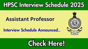 HPSC Assistant Professor Interview Schedule 2025 Released Check Date Details at hpsc.gov.in HPSC Assistant Professor Interview Schedule 2025 Released Check Date Details at hpsc.gov.in