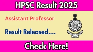 HPSC Assistant Professor Result 2025 Out at hpsc.gov.in, Direct Link to Download Result PDF Here HPSC Assistant Professor Result 2025 Out at hpsc.gov.in, Direct Link to Download Result PDF Here