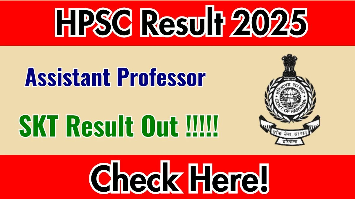 HPSC Assistant Professor SKT Result 2025 Out at hpsc.gov.in, Direct Link to Download Result PDF Here