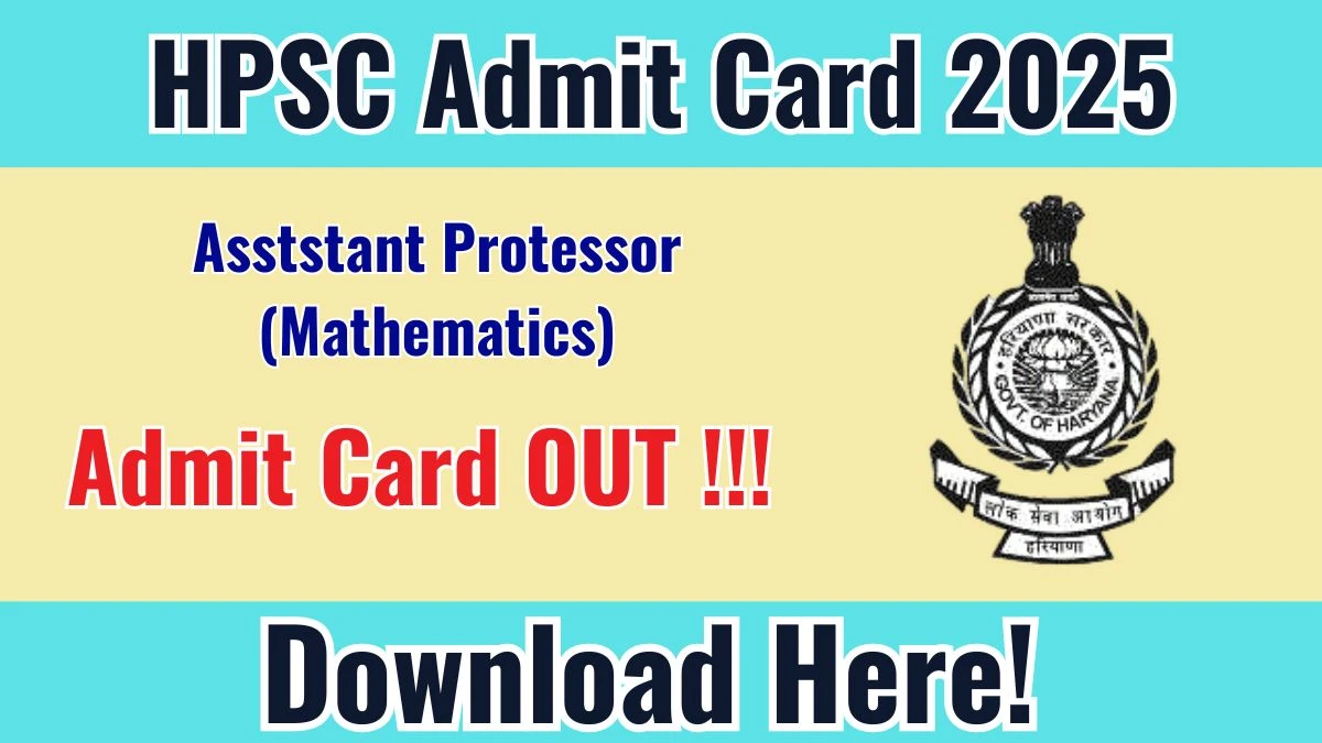 HPSC Asststant Protessor (Mathematics) Admit Card 2025 OUT Download Link hpsc.gov.in