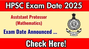 HPSC Asststant Protessor (Mathematics) Exam Date 2025 Out for 163 Posts at hpsc.gov.in Check Details Here HPSC Asststant Protessor (Mathematics) Exam Date 2025 Out for 163 Posts at hpsc.gov.in Check Details Here