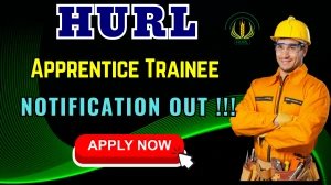 HURL Apprentice Trainee Recruitment 2025 - Apply Online for 30 Posts
