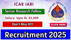 ICAR IARI Senior Research Fellow Recruitment 2025 - Apply Offline for 01 Posts by Oct 07