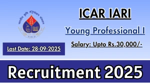 ICAR IARI Young Professional I Recruitment 2025 - Apply Online by Sep 28