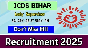 ICDS Bihar Lady  Supervisor Recruitment 2025 - Apply Online for 17 Posts by Oct 08