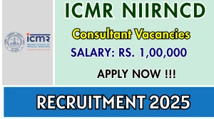 ICMR NIIRNCD Consultant Recruitment 2025 – Walk in
