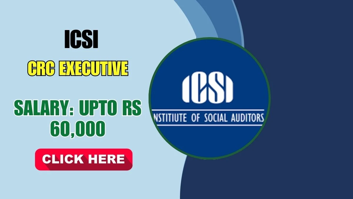 ICSI CRC Executive Recruitment 2025 - Apply Online for 30 Posts by Sept 21