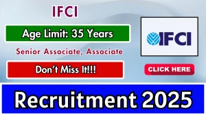 IFCI Recruitment 2025 - Apply Offline for 04 Senior Associate, Associate Posts