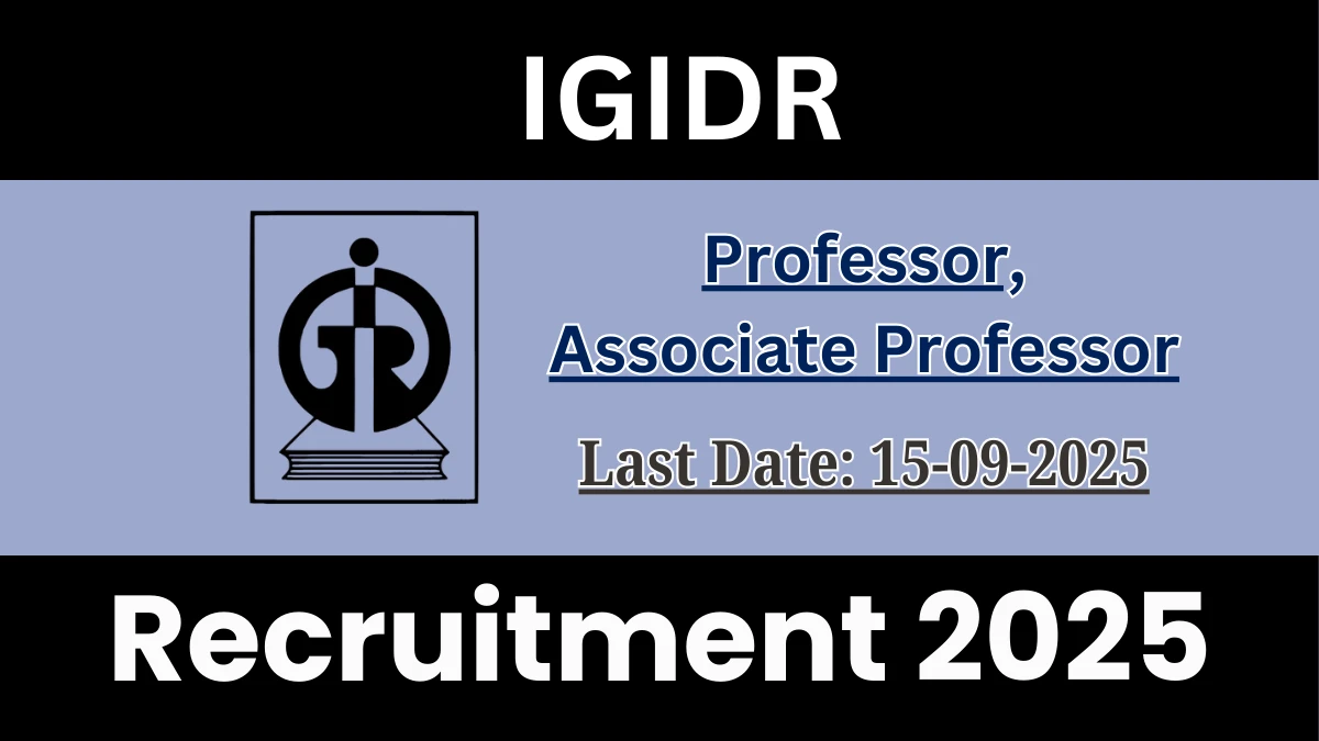 IGIDR Recruitment 2025 - Apply Online for 04 Professor, Associate Professor Posts by Sep 15 IGIDR Recruitment 2025 - Apply Online for 04 Professor, Associate Professor Posts by Sep 15