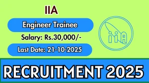 IIA Engineer Trainee Recruitment 2025 - Apply Online IIA Engineer Trainee Recruitment 2025 - Apply Online