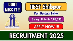 IIEST Shibpur Post Doctoral Fellow Recruitment 2025 - Apply Offline for 01 Posts by Oct 08