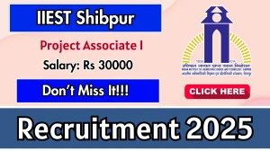 IIEST Shibpur Project Associate I Recruitment 2025 - Apply Offline by Oct 08