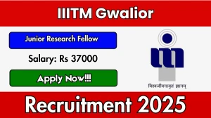 IIITM Gwalior Junior Research Fellow Recruitment 2025 - Apply Online by Oct 12 IIITM Gwalior Junior Research Fellow Recruitment 2025 - Apply Online by Oct 12