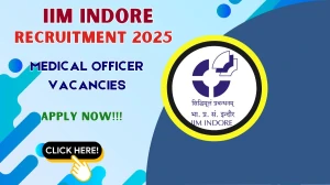 IIM Indore Medical Officer Recruitment 2025 - Apply Offline