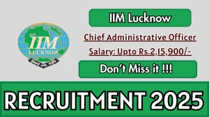 IIM Lucknow Chief Administrative Officer Recruitment 2025 - Apply Online by Oct 01