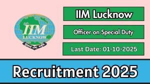 IIM Lucknow Officer on Special Duty Recruitment 2025 - Apply Online by Oct 01
