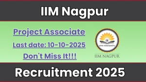 IIM Nagpur Project Associate Recruitment 2025 - Apply Online by Oct 10 IIM Nagpur Project Associate Recruitment 2025 - Apply Online by Oct 10
