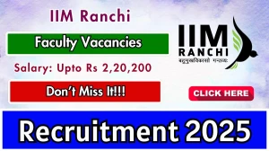 IIM Ranchi Faculty Recruitment 2025 - Apply Online for Professor, Assistant Professor and Other Posts