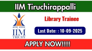 IIM Tiruchirappalli Library trainee Recruitment 2025 - Apply Online by Oct 10