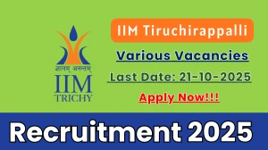 IIM Tiruchirappalli Recruitment 2025 - Apply Online for 14 Assistant Administrative Officer, Junior Assistant and More Posts by Oct 21