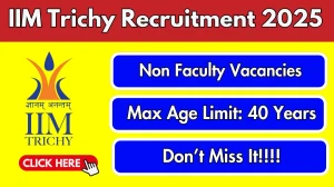 IIM Trichy Non Faculty Recruitment 2025 - Apply Online for 14 Posts