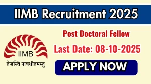 IIMB Post Doctoral Fellow Recruitment 2025 - Apply Online