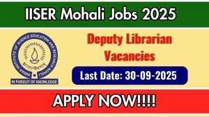 IISER Mohali Deputy Librarian Recruitment 2025 - Apply Online by Sep 30 IISER Mohali Deputy Librarian Recruitment 2025 - Apply Online by Sep 30